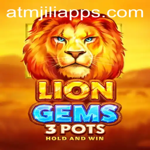Discovering LionGems3pots: A Thrilling Adventure in the World of ATMJILI App