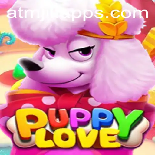 Discovering PuppyLove: A Detailed Guide to Playing on ATMJILI App