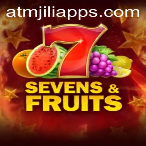 Exploring the Thrills of SevensFruits on the ATMJILI App