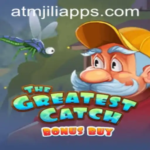 Exploring TheGreatestCatchBonusBuy on ATMJILI App